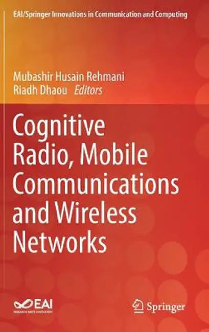 Cognitive Radio, Mobile Communications and Wireless Networks by Mubashir Husain Rehmani