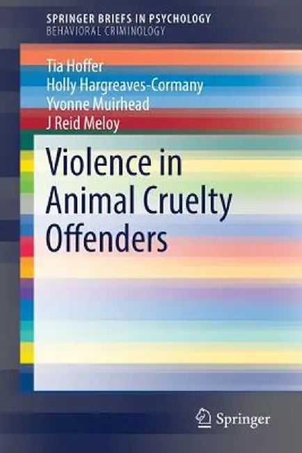 Violence in Animal Cruelty Offenders by Tia Hoffer