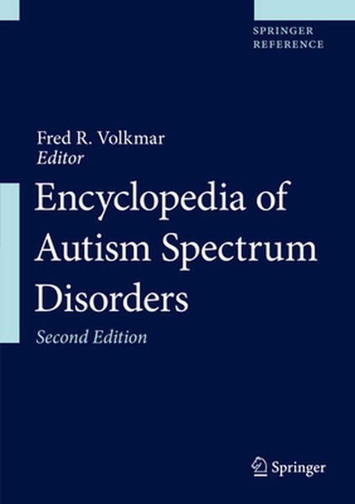 Encyclopedia of Autism Spectrum Disorders by Fred R. Volkmar