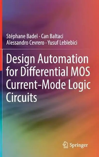 Design Automation for Differential Mos Current-Mode Logic Circuits by Stéphane Badel