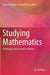 Studying Mathematics: The Beauty, the Toil and the Method by Marco Bramanti