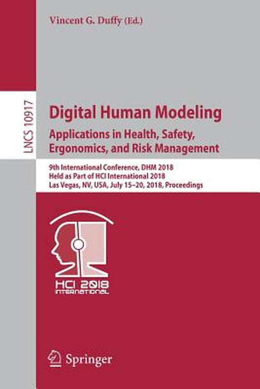 Digital Human Modeling. Applications in Health, Safety, Ergonomics, and Risk Management: 9th International Conference, Dhm 2018, Held as Part of Hci I by Vincent G. Duffy