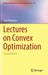 Lectures on Convex Optimization by Nesterov, Yurii