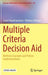 Multiple Criteria Decision Aid: Methods, Examples and Python Implementations by Jason Papathanasiou