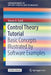 Control Theory Tutorial: Basic Concepts Illustrated by Software Examples by Steven A. Frank