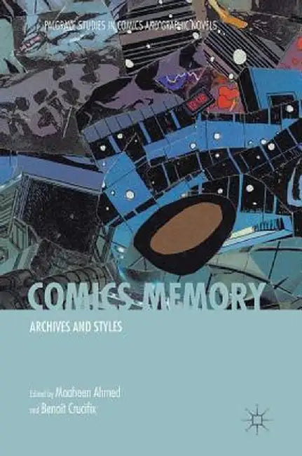 Comics Memory: Archives and Styles by Maaheen Ahmed