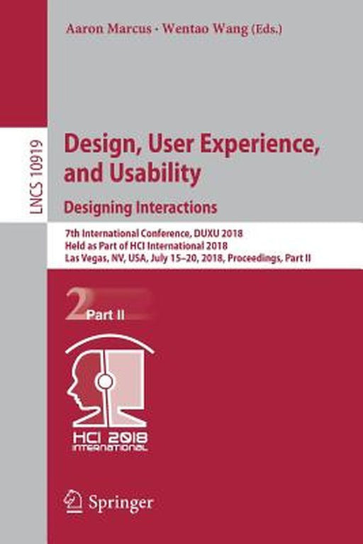 Design, User Experience, and Usability: Designing Interactions: 7th International Conference, Duxu 2018, Held as Part of Hci International 2018, Las V by Aaron Marcus