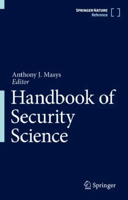 Handbook of Security Science by Anthony J. Masys