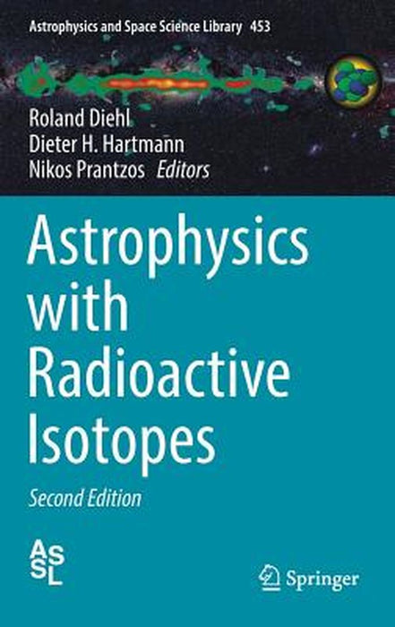 Astrophysics with Radioactive Isotopes by Roland Diehl