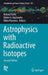 Astrophysics with Radioactive Isotopes by Roland Diehl