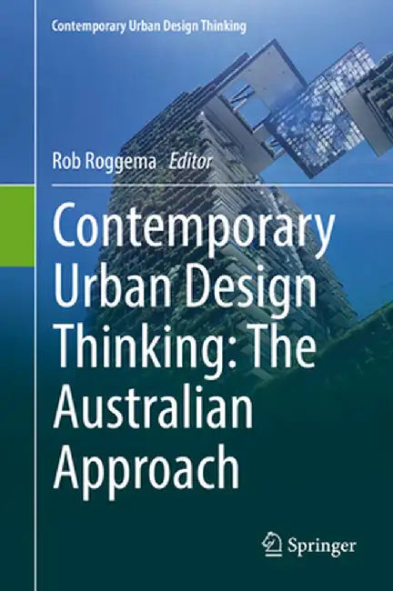 Contemporary Urban Design Thinking: The Australian Approach by Rob Roggema