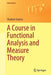 A Course in Functional Analysis and Measure Theory by Vladimir Kadets
