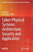 Cyber-Physical Systems: Architecture, Security and Application by Song Guo