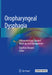 Oropharyngeal Dysphagia: Videoendoscopy-Guided Work-Up and Management by Gauthier Desuter