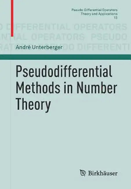 Pseudodifferential Methods in Number Theory by André Unterberger