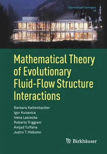 Mathematical Theory of Evolutionary Fluid-Flow Structure Interactions by Barbara Kaltenbacher