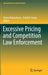 Excessive Pricing and Competition Law Enforcement by Yannis Katsoulacos