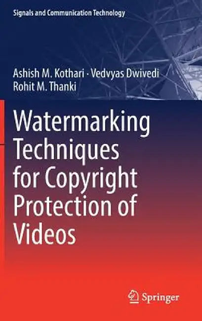 Watermarking Techniques for Copyright Protection of Videos by Ashish M. Kothari