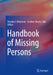Handbook of Missing Persons by Stephen J. Morewitz, Caroline Sturdy Colls