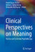 Clinical Perspectives on Meaning: Positive and Existential Psychotherapy by Pninit Russo-Netzer, Stefan E. Schulenberg, Alexander Batthyany