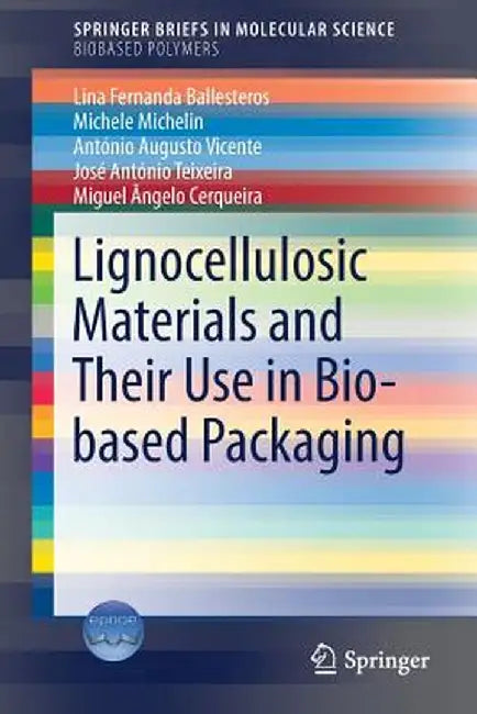Lignocellulosic Materials and Their Use in Bio-Based Packaging by Lina Fernanda Ballesteros