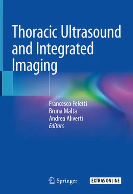 Thoracic Ultrasound and Integrated Imaging by Francesco Feletti