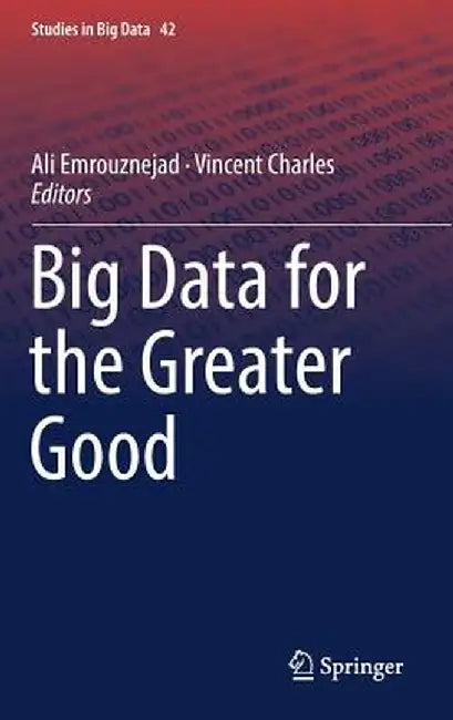 Big Data for the Greater Good by Ali Emrouznejad
