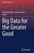Big Data for the Greater Good by Ali Emrouznejad