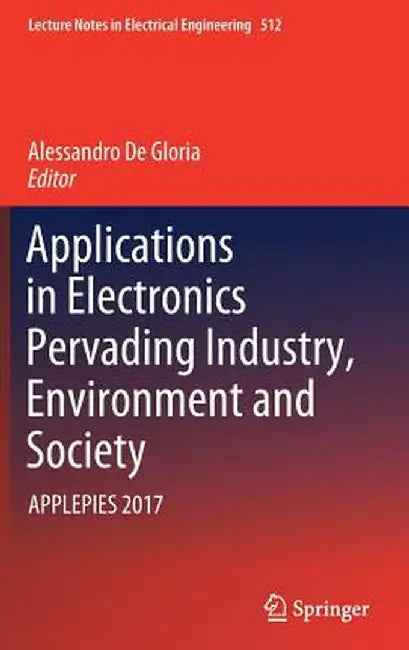 Applications in Electronics Pervading Industry, Environment and Society: Applepies 2017 by Alessandro De Gloria