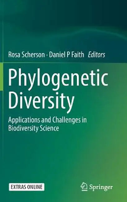 Phylogenetic Diversity: Applications and Challenges in Biodiversity Science by Rosa A. Scherson