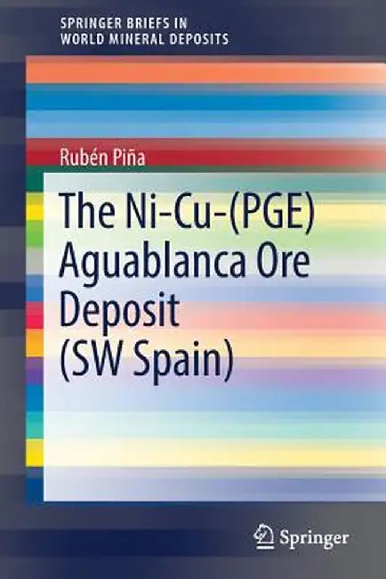 The Ni-Cu-(Pge) Aguablanca Ore Deposit (SW Spain) by Rubén Piña