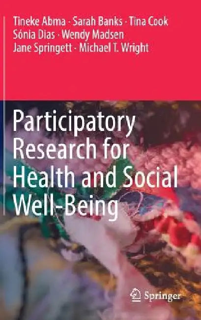 Participatory Research for Health and Social Well-Being by Tineke Abma