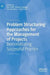 Problem Structuring Approaches for the Management of Projects: Demonstrating Successful Practice by Gary Bell