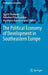 The Political Economy of Development in Southeastern Europe by Spyros Roukanas