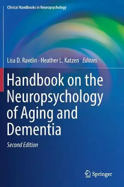 Handbook on the Neuropsychology of Aging and Dementia by Lisa D. Ravdin