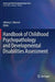 Handbook of Childhood Psychopathology and Developmental Disabilities Assessment by Johnny L. Matson