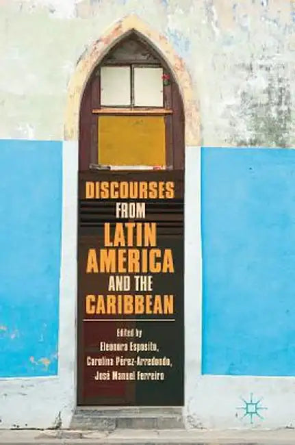 Discourses from Latin America and the Caribbean: Current Concepts and Challenges by Eleonora Esposito
