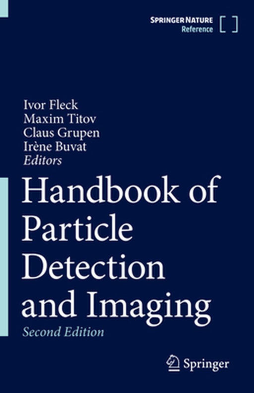 Handbook of Particle Detection and Imaging by Ivor Fleck