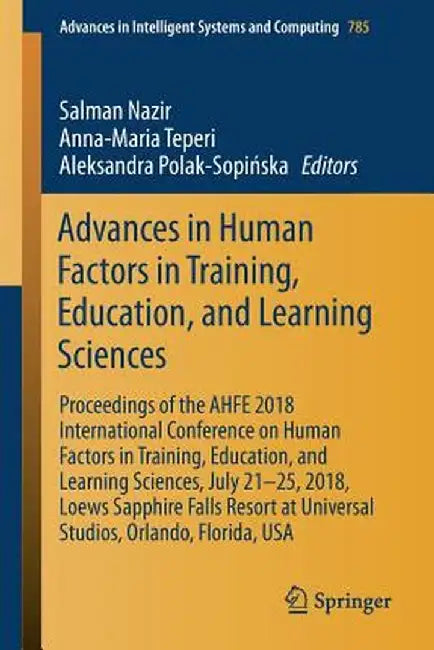 Advances in Human Factors in Training, Education, and Learning Sciences: Proceedings of the Ahfe 2018 International Conference on Human Factors in Tra by Salman Nazir