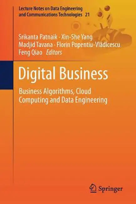 Digital Business: Business Algorithms, Cloud Computing and Data Engineering by Srikanta Patnaik
