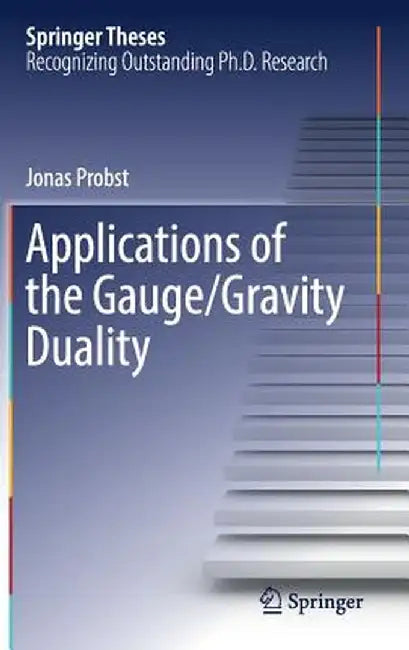 Applications of the Gauge/Gravity Duality by Jonas Probst