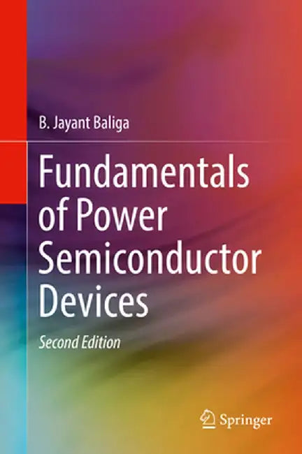 Fundamentals of Power Semiconductor Devices by B. Jayant Baliga