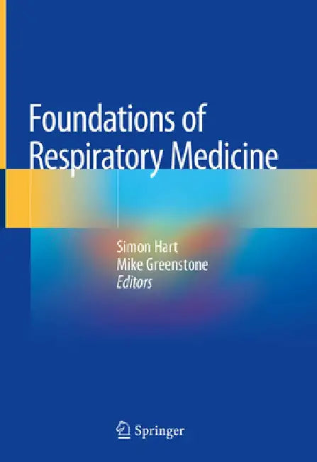 Foundations of Respiratory Medicine by Simon Hart