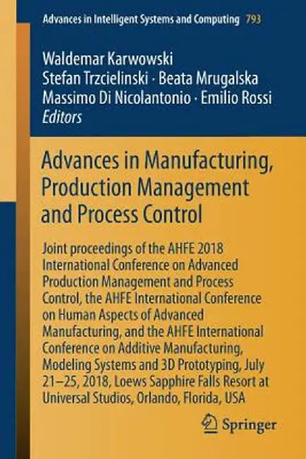 Advances in Manufacturing, Production Management and Process Control: Joint Proceedings of the Ahfe 2018 International Conference on Advanced Producti by Waldemar Karwowski