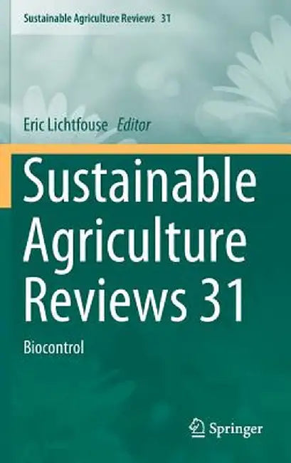 Sustainable Agriculture Reviews 31: Biocontrol by Eric Lichtfouse