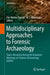 Multidisciplinary Approaches to Forensic Archaeology: Topics Discussed During the European Meetings on Forensic Archaeology (Emfa) by Pier Matteo Barone