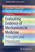 Evaluating Evidence of Mechanisms in Medicine: Principles and Procedures by Veli-Pekka Parkkinen