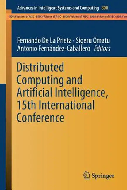Distributed Computing and Artificial Intelligence, 15th International Conference by Fernando De La Prieta