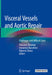 Visceral Vessels and Aortic Repair: Challenges and Difficult Cases by Yamume Tshomba