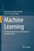 Machine Learning-A Practical Approach on the Statistical Learning Theory by Fernandes de Mello